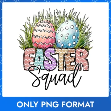 Easter Squad, Easter Day, Easter Egg Sublimation PNG