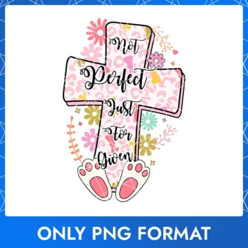 Not Perfect Just Forgiven Easter Day, Happy Easter Clip Art, Happy Easter Bunny Png Image