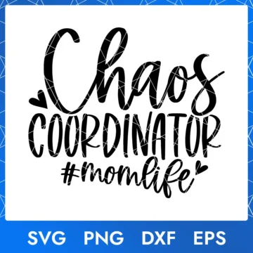 Chaos Coordinator SVG PNG DXF EPS Mother’s Day digital design for moms.