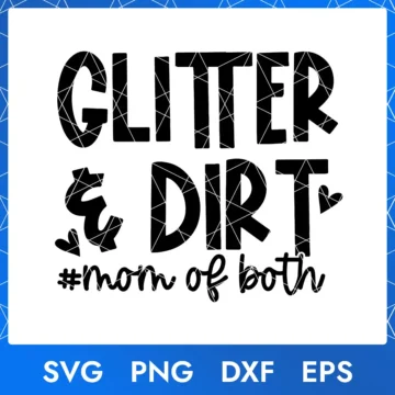 Glitter Dirt Svg, Png, Dxf, Eps – Mom life cut file for Mother’s Day crafts.