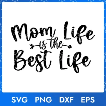 Mom Life – SVG PNG DXF EPS Digital Download for Mother’s Day