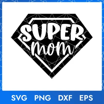 Super Mom Digital Design Files