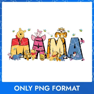 Winnie the Pooh Disney Mama PNG for Mother’s Day shirts and prints