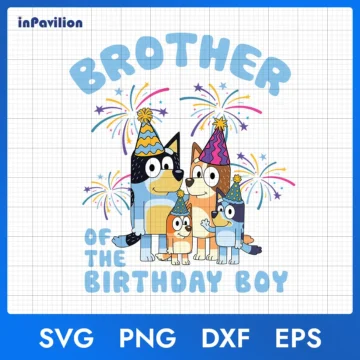 Brother of The Birthday Boy Bluey SVG – Bluey Birthday Party Idea