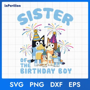 Sister of The Birthday Boy Bluey SVG – Bluey Birthday Boy | 300 DPI Resolution