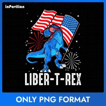 Liber-T-Rex 4th of July PNG – Independence Day Us | Printable Design