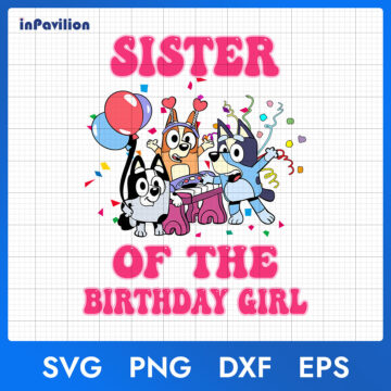 Sister of The Birthday Girl – SVG PNG DXF EPS