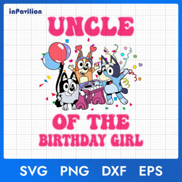 Uncle of The Birthday Girl – SVG PNG DXF EPS