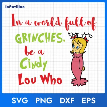 In A World Full Of Grinches Be A Cindy Lou Who SVG | Instant Download