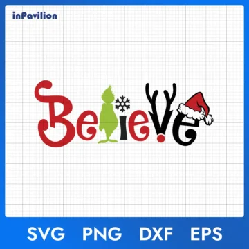 Grinch Believe Christmas SVG - Grinch Christmas Cut File