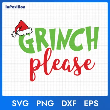 Grinch Please SVG - Grinch Christmas Quote Design Sublimation
