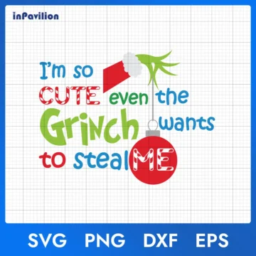 I'm So Cute Even the Grinch SVG - Grinch Cartoon SVG | Instant Download