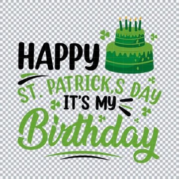 Happy St Patricks Day Its My Birthday SVG, PNG, DXF, EPS for Silhouette, Printing or More - Fast Download