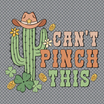 Cant Pinch This Cactus Patricks Day SVG, PNG, DXF, EPS for Sublimation, DIY Crafts or More - Download in Seconds