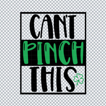 Cant Pinch This funny St Patrick SVG, PNG, DXF, EPS for Graphic Design, Printing or More - Digital File Download