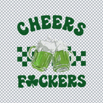 Cheers Fuckers Beer Shamrock St Patrick's Day SVG, PNG, DXF, EPS for Cricut, Mug Printing or More - Instant Digital Download