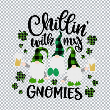 Chillin With My Gnomies Saint Patrick's Day SVG, PNG, DXF, EPS for Silhouette, DIY Crafts or More - Quick File Access