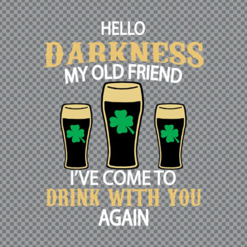 Darkness Drink With You Beer Drinking St Patricks Day SVG, PNG, DXF, EPS for Cricut, Card Printing or More - Multi-Format Files