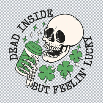 Dead Inside But Feelin Lucky St Patrick Day Skeleton SVG, PNG, DXF, EPS for Cricut, DIY Printing or More - Print & Cut Ready
