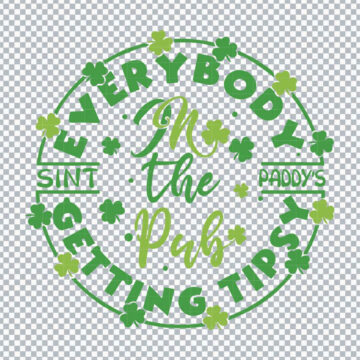 Everybody In The Pub Getting Tipsy St Patricks Day Shamrock SVG, PNG, DXF, EPS for Printing, Card Making or More - Instant Download