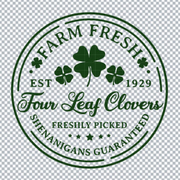 Farm Fresh Four Leaf Clovers St Patrick Day Quotes? SVG, PNG, DXF, EPS for Sublimation, T-Shirt Printing or More - Instant Access