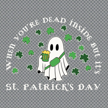 Ghost When You Are Dead Inside But Its St Patricks Day Quote SVG, PNG, DXF, EPS for Illustrator, Graphic Design or More - Ready to Download