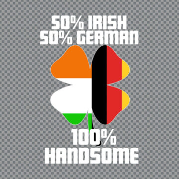 Half Irish Half German Handsome St. Patrick's Day SVG, PNG, DXF, EPS for Sticker, Vinyl Cutting or More - High-Resolution Files