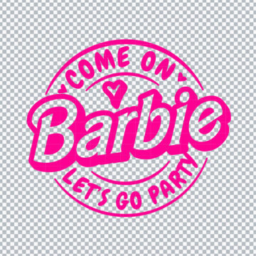 Logo Come On Barbie Let's Go Party SVG, PNG, DXF, EPS for Silhouette, Printing or more - Editable Files