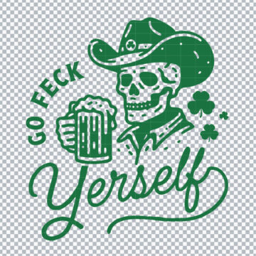 Skeleton Drinking Go Feck Yerself St Patricks Day Funny SVG, PNG, DXF, EPS for Design Projects, Printing or More - Free Digital File