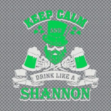 Keep Calm And Drink Like A Shannon Irish Patricks Day SVG, PNG, DXF, EPS for Cricut, Sticker Printing or More - Free Download