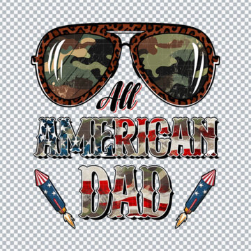 All American Dad Father's Day Quote PNG for Sublimation, DIY Crafts or More - Digital Files