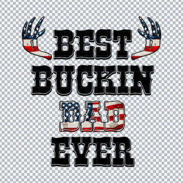 Best Buckin Dad Ever Usa PNG for Printable, Card Making or More - Ready to Use