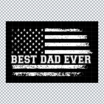 Best Dad Ever American Flag 4th Of July Dad PNG for Printable, Card Making or More - Ready to Cut