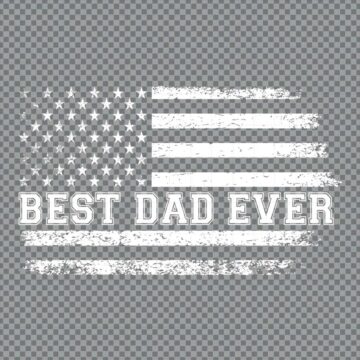 Best Dad Ever Patriotic Flag PNG for DTF Printer, T-Shirt Printing or More - Printable Clipart