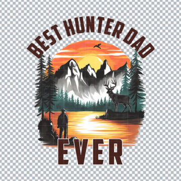 Best Hunter Dad Ever Happy Father Day Quote PNG for Heat Press, T-Shirt Printing or More - High-Res 300DPI