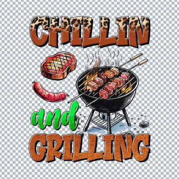 Chillin And Grillin Father's Day PNG for Sawgrass Printer, Sublimation or More - Download Now