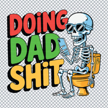 Doing Dad Shit Happy Father's Day Funny PNG for Cricut, Sublimation or More - Quick Download