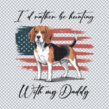 I'd Rather Be Hunting With My Daddy PNG for DTF Printer, DIY Crafts or More - High-Res 300DPI
