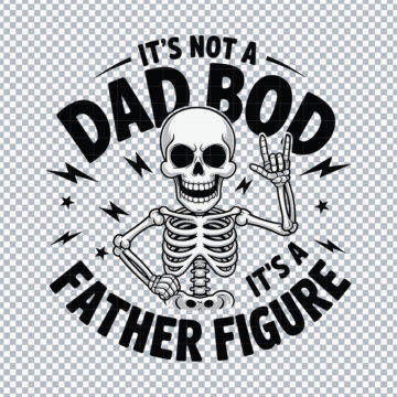 It's Not A Dad Bod It's A Father Figure PNG for Heat Press, Mug Printing or More - No Account Needed