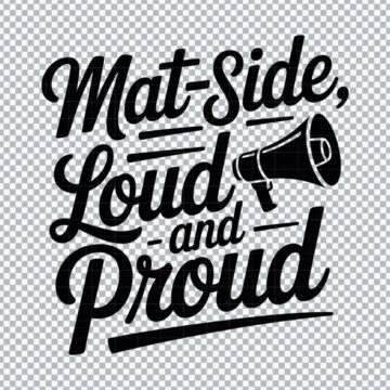 Mat Side Loud And Proud PNG for Sawgrass Printer, T-Shirt Printing or More - Quick Download