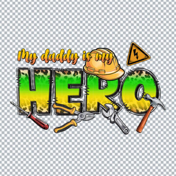 My Daddy Is My Hero Father's Day PNG for Canon Printer, Card Making or More - Ready to Cut