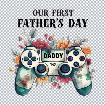 Our First Father's Day PNG for Cricut, Heat Transfer Vinyl or More - High Resolution