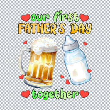 Our First Father's Day Together PNG for Cricut, Iron On or More - Printable Clipart
