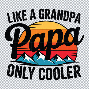 Papa Like A Grandpa Only Cooler Father's Day PNG for Paper Crafts, Scrapbooking or More - Instant Download