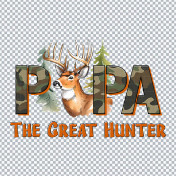 Popa The Great Hunter Father's Day PNG for Cricut, Iron On or More - Digital Download