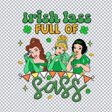 Princess I Rissh Lass Full of Sass St Patrick's Day PNG for Silhouette, Heat Transfer Vinyl or More - Free Digital Design