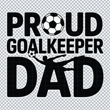 Proud Goalkeeper Dad PNG for Cricut, Heat Transfer Vinyl or More - Quick Download