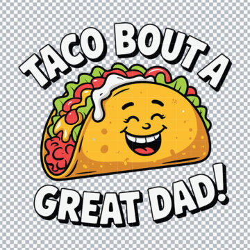 Taco Bout A Great Dad Father's Day Funny PNG for Procreate, DIY Crafts or More - No Sign Up Required