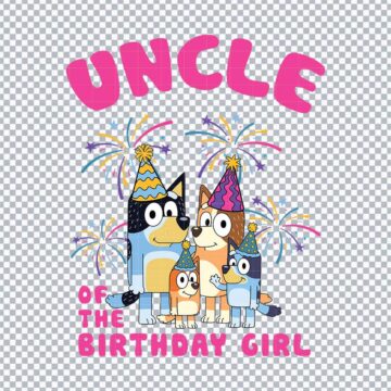 Bluey Uncle Birthday Of The Girl SVG, PNG, DXF, EPS for Stickers, Printing or More - Free Vector Download